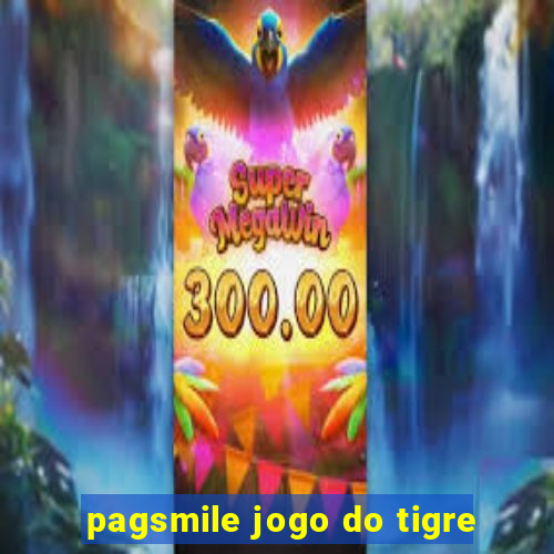 pagsmile jogo do tigre